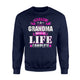 Funny Family Being A Grandma Makes My Life Complete Sweatshirt
