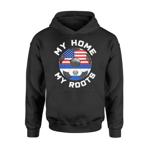 El Salvador Football Fan My Home My Roots Soccer Flag Hoodie