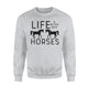 Funny Horse Rider Life Is Better With Horses Sweatshirt