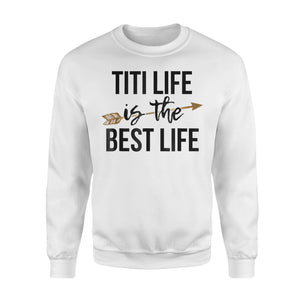 Gold Arrow TiTi Life Is The Best Life Grandma Sweatshirt