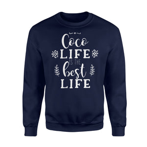 Coco Life Is The Best Life For Grandma Gift Apparel Sweatshirt