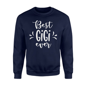 Best GiGi Ever Gift Fun Cute Grandma Sweatshirt