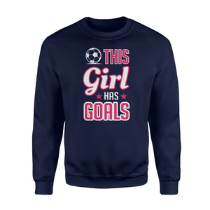 Girl Has Goals Female Soccer Player Cute Sweatshirt