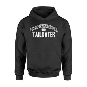 Football Professional Tailgater Funny Tailgating Hoodie