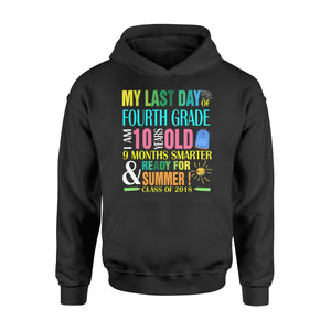 Last Day Of 4Th Grade I Am 10 Years Old Smarter   Summer  Hoodie