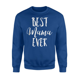 Best Mama Ever Fun Cute Coolest Grandma Gift Sweatshirt