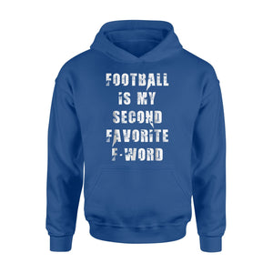 Football Is My Second Favorite F Word Hoodie