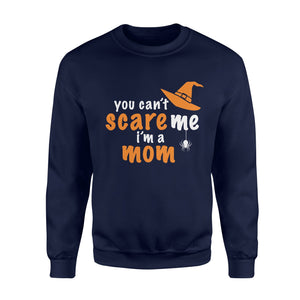 You Cant Scare Me Im A Mom Halloween Sweatshirt