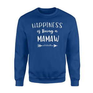Happiness Is Being A Mamaw Gift For Grandma Mawaw Sweatshirt