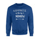 Happiness Is Being A Mamaw Gift For Grandma Mawaw Sweatshirt