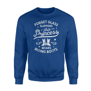 Forget Glass Slippers Princess Riding Boots Horse Sweatshirt