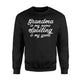 Grandma Is My Name Spoiling Is My Game Grandparents Sweatshirt