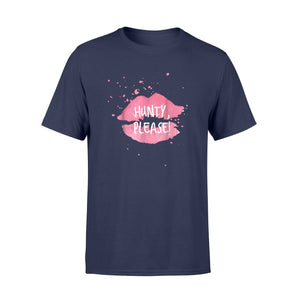 Hunty Please Funny Drag Queen Drama Queen T-Shirt