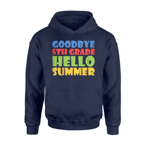 Kids Goodbye 5Th Grade Hello Summer   For Graduation Hoodie