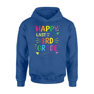 Happy Last Day Of Third Grade  3rd Grade Hoodie