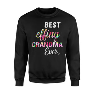 Best Effing Grandma Ever - Classic Sweatshirt