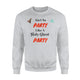 Ain't No Party Like A Holy Ghost Party Sweatshirt