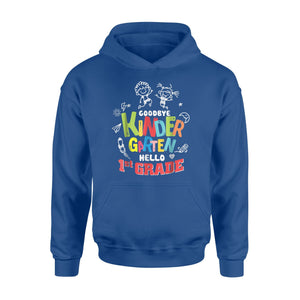 Graduation   Goodbye Kindergarten Hello 1st Grade  Hoodie