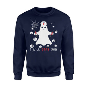 Funny Ghost Nurse I'll Stab You Halloween Gift Sweatshirt