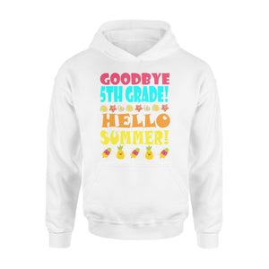 Cute Goodbye 5TH Grade Hello Summer Summer Vacation Hoodie