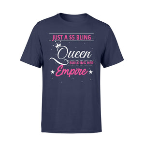 Just A $5 Bling Queen Building Her Empire Womens T-Shirt