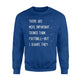 Funny Football More Important Things Than Football Sweatshirt