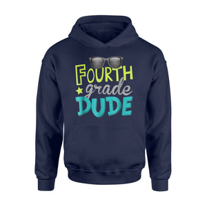 Fourth Grade Dude   First Day Of 4th Grade  Hoodie