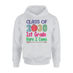 Class Of 2030 1st Grade Here I Come First Grade Team Hoodie