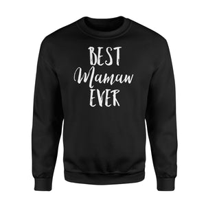 Best Mamaw Ever Fun Cute Coolest Grandma Gift Sweatshirt