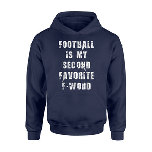 Football Is My Second Favorite F Word Hoodie