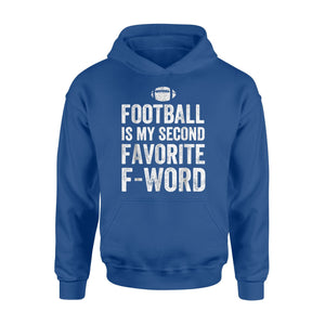 Football Is My Second Favorite F Word Hoodie