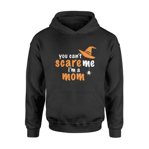 You Cant Scare Me Im A Mom Halloween Hoodie