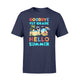 Goodbye 1st Grade Hello Summer Cute Graduated T-Shirt