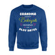 Funny Grandma For Women, Grandma Has Play Dates Sweatshirt