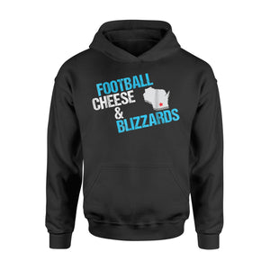 Football Cheese And Blizzards Funny Wisconsin Local Hoodie