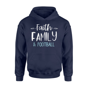 Football Gift For Her Faith Family And Football Hoodie
