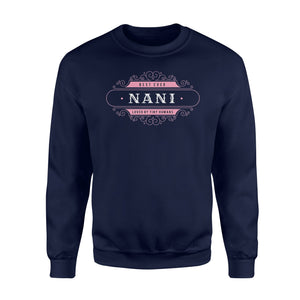 Grandma Gifts Best Ever Nani Loved By Tiny Humans Sweatshirt