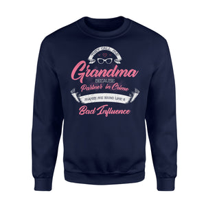 Grandma Bad Influence For Men Or Woman Sweatshirt