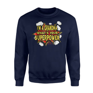 I'm A Grandma What's Your's Super Power Funny Sweatshirt