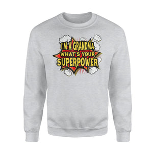 I'm A Grandma What's Your's Super Power Funny Sweatshirt