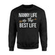 Gold Arrow Nanny Life Is The Best Life Grandma Sweatshirt