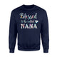 Funny Grandma, Blessed To Be Called Nana, For Women Sweatshirt
