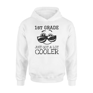Kids 1st Grade Just Got A Lot Cooler  Hoodie