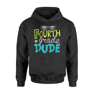 Fourth Grade Dude   First Day Of 4th Grade  Hoodie