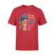 I'm A September Woman  - September Queen T-Shirt