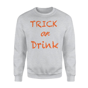 Trick Or Drink Halloween Sweatshirt