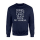 Funny Horse Sorry I Can't Men Women Horse Lover Sweatshirt