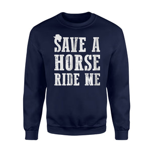Funny Save Horses Ride Me Sheriff Wild West Country Sweatshirt