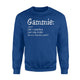 Gammie Is Like A Grandma, Just Way Cooler Gift Sweatshirt
