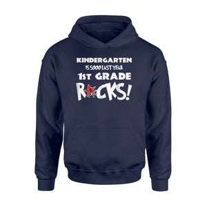 Kindergarten Is So Last Year 1st Grade Rocks!  Hoodie